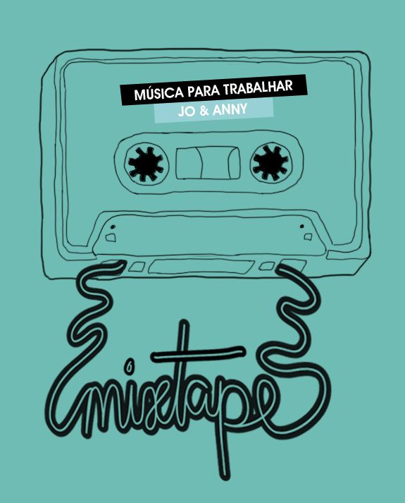 Friday Mixtape - Músicas para trabalhar | Anny Atti e Jô Machado